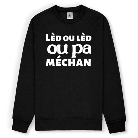 Image of Lèd ou lèd ou pa méchan Sweat