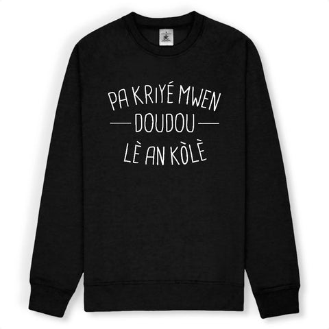 Image of pa kriyé mwen doudou lè an kolè sweat