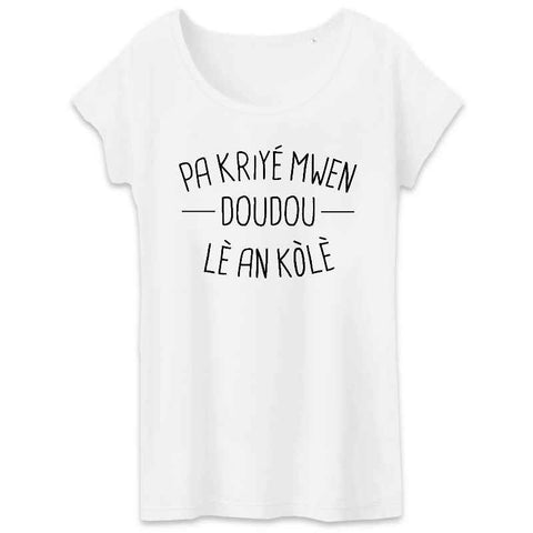 Image of tshirt femme pa kriyé mwen doudou lè en colè