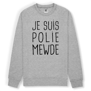 Sweat - Je suis polie mewde