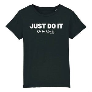 T-Shirt Enfant - Just do it Ou ja konèt.