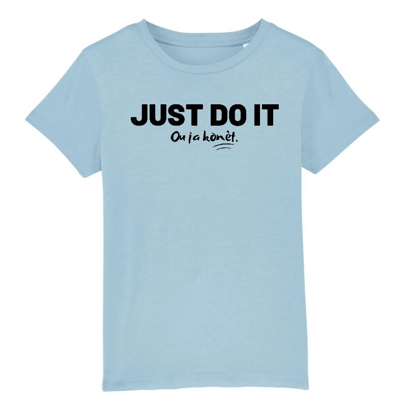T-Shirt Enfant - Just do it Ou ja konèt.