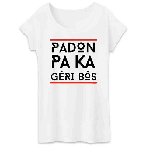 Image of tshirt femme padon pa ka géri bos