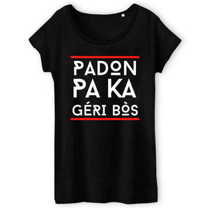 T-Shirt Femme - Padon pa ka géri bòs