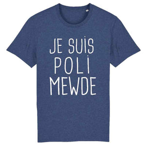 T-Shirt Homme - Je suis poli mewde