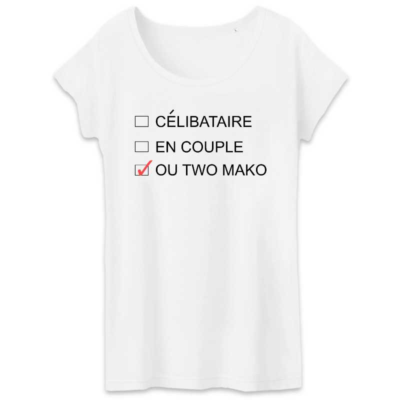 T-Shirt Femme - Célibataire, en couple, ou two mako