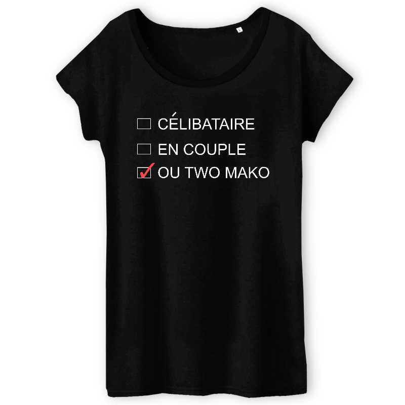 T-Shirt Femme - Célibataire, en couple, ou two mako
