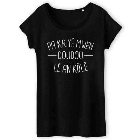 Image of tshirt pa kriyé mwen doudou lè en colè femme 