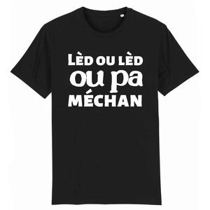 T-Shirt Homme - Lèd ou lèd ou pa méchan